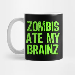 Zombies Eat  Brains Mug